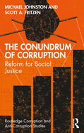The Conundrum of Corruption (Routledge Corruption and Anti-Corruption Studies)