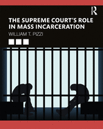 The Supreme Court├óΓé¼Γäós Role in Mass Incarceration