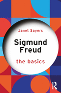 Sigmund Freud (The Basics)