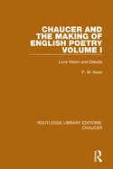 Chaucer and the Making of English Poetry, Volume 1: Love Vision and Debate (Routledge Library Editions: Chaucer)