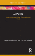 Amazon: Understanding a Global Communication Giant (Global Media Giants)