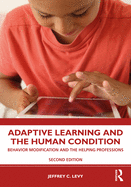 Adaptive Learning and the Human Condition: Behavior Modification and the Helping Professions