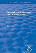 International Society and the De Facto State (Routledge Revivals)