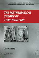 The Mathematical Theory of Tone Systems (Pure and Applied Mathematics)
