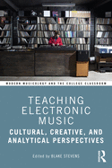 Teaching Electronic Music (Modern Musicology and the College Classroom)