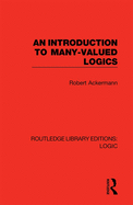 An Introduction to Many-valued Logics (Routledge Library Editions: Logic)