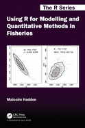 Using R for Modelling and Quantitative Methods in Fisheries (Chapman & Hall/CRC The R Series)