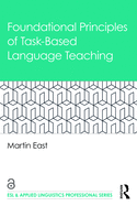Foundational Principles of Task-Based Language Teaching (ESL & Applied Linguistics Professional Series)