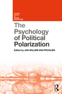 The Psychology of Political Polarization (Current Issues in Social Psychology)