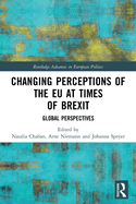 Changing Perceptions of the EU at Times of Brexit (Routledge Advances in European Politics)