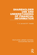 Shareholder Use and Understanding of Financial Information (Routledge Library Editions: Accounting History)