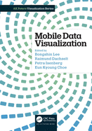 Mobile Data Visualization (AK Peters Visualization Series)