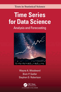 Time Series for Data Science: Analysis and Forecasting (Chapman & Hall/CRC Texts in Statistical Science)