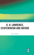 D. H. Lawrence, Ecofeminism and Nature (Routledge Studies in World Literatures and the Environment)