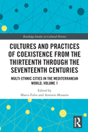 Cultures and Practices of Coexistence from the Thirteenth Through the Seventeenth Centuries (Routledge Studies in Cultural History)