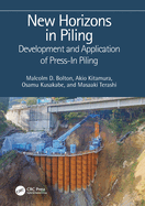 New Horizons in Piling: Development and Application of Press-In Piling