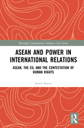 ASEAN and Power in International Relations (Routledge Contemporary Southeast Asia Series)