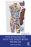 Psychoanalysis and the Mind-Body Problem (Philosophy and Psychoanalysis)