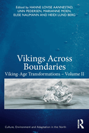 Vikings Across Boundaries: Viking-Age Transformations ├óΓé¼ΓÇ£ Volume II (Culture, Environment and Adaptation in the North)