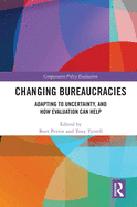 Changing Bureaucracies: Adapting to Uncertainty, and How Evaluation Can Help (Comparative Policy Evaluation)