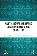 Multilingual Mediated Communication and Cognition (The IATIS Yearbook)