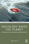 Sociology Saves the Planet (Routledge Explorations in Environmental Studies)