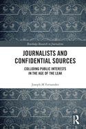 Journalists and Confidential Sources (Routledge Research in Journalism)