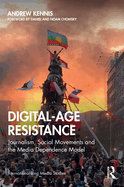 Digital-Age Resistance (Internationalizing Media Studies)