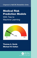Medical Risk Prediction Models (Chapman & Hall/CRC Biostatistics Series)