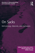 On Sacks: Methodology, Materials, and Inspirations (Directions in Ethnomethodology and Conversation Analysis)