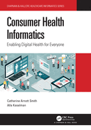 Consumer Health Informatics (Chapman & Hall/CRC Healthcare Informatics Series)