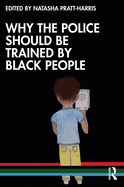 Why the Police Should be Trained by Black People