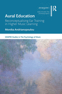 Aural Education (SEMPRE Studies in The Psychology of Music)