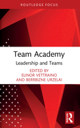 Team Academy (Routledge Focus on Team Academy)