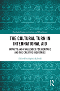 The Cultural Turn in International Aid (Routledge Studies in Culture and Development)