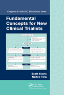 Fundamental Concepts for New Clinical Trialists (Chapman & Hall/CRC Biostatistics Series)