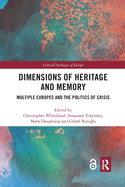 Dimensions of Heritage and Memory (Critical Heritages of Europe)
