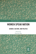 Women Speak Nation (South Asian History and Culture)