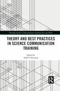 Theory and Best Practices in Science Communication Training (Routledge Studies in Environmental Communication and Media)