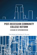 Post-Recession Community College Reform (Routledge Research in Higher Education)