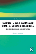 Conflicts over Marine and Coastal Common Resources (Earthscan Oceans)
