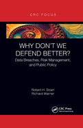 Why Don't We Defend Better?