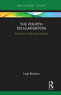 The Fourth Secularisation (Routledge Focus on Religion)