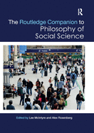 The Routledge Companion to Philosophy of Social Science (Routledge Philosophy Companions)