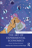 The Art of Experimental Economics (Routledge Advances in Behavioural Economics and Finance)