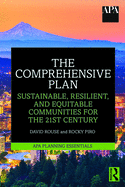 The Comprehensive Plan: Sustainable, Resilient, and Equitable Communities for the 21st Century (APA Planning Essentials)