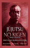 Jūjutsu no kigen. Written by Jigoro Kano (Founder of Kodokan Judo)