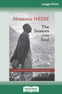 The Seasons of the Soul: The Poetic Guidance and Spiritual Wisdom of Herman Hesse (16pt Large Print Edition)