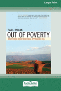 Out of Poverty: What Works When Traditional Approaches Fail (16pt Large Print Edition)