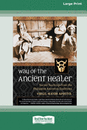 Way of the Ancient Healer: Sacred Teachings from the Philippine Ancestral Traditions [Standard Large Print 16 Pt Edition]